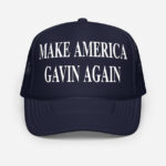 Front of Make America Gavin Again navy foam trucker hat showing large script design printed in white font.