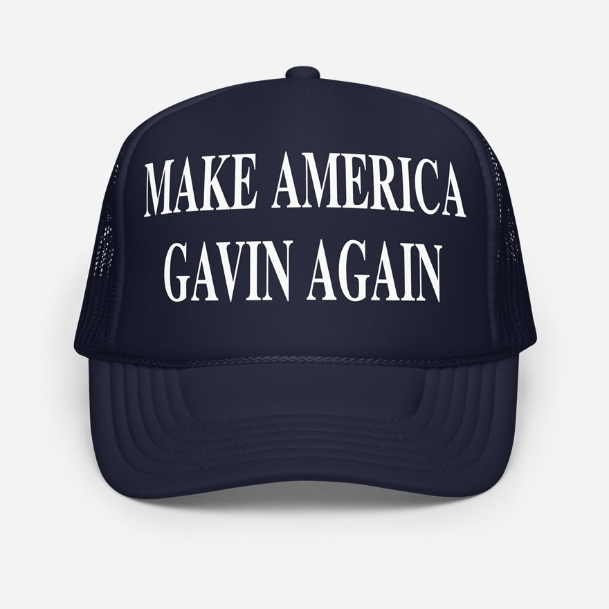 Front of Make America Gavin Again navy foam trucker hat showing large script design printed in white font.