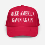 Front of Make America Gavin Again red foam trucker hat showing large script design printed in white font.