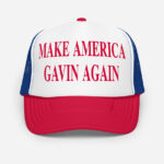Front of Make America Gavin Again white foam trucker hat showing large script design printed in red font.